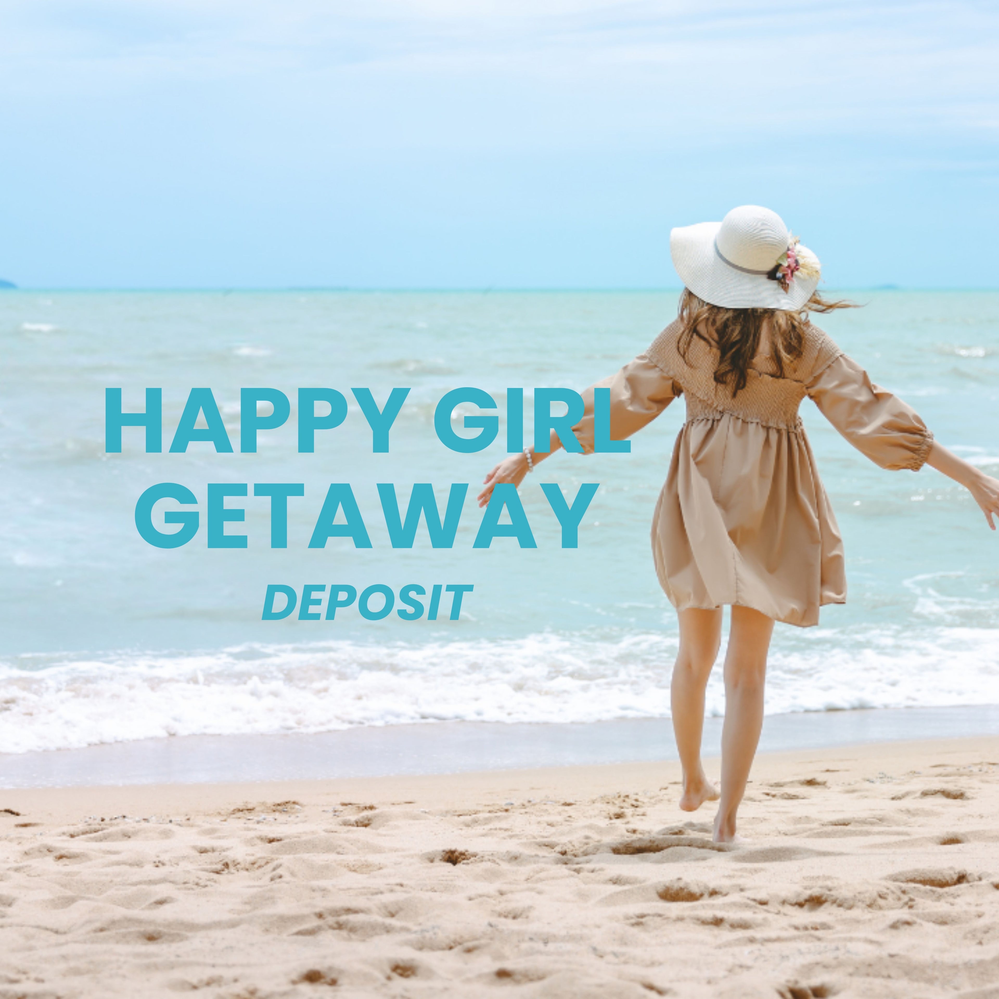 Happy Girl Getaway Deposit
